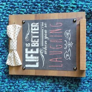 Life is Better Decor